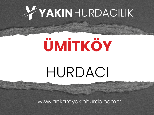 ANKARA ÜMİTKÖY HURDACI