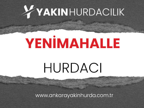 ANKARA YENİMAHALLLE HURDACI