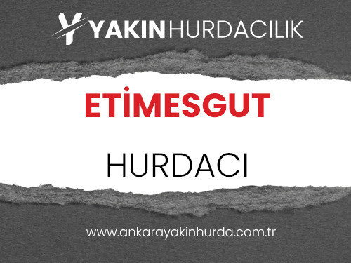 ANKARA ETİMESGUT HURDACI